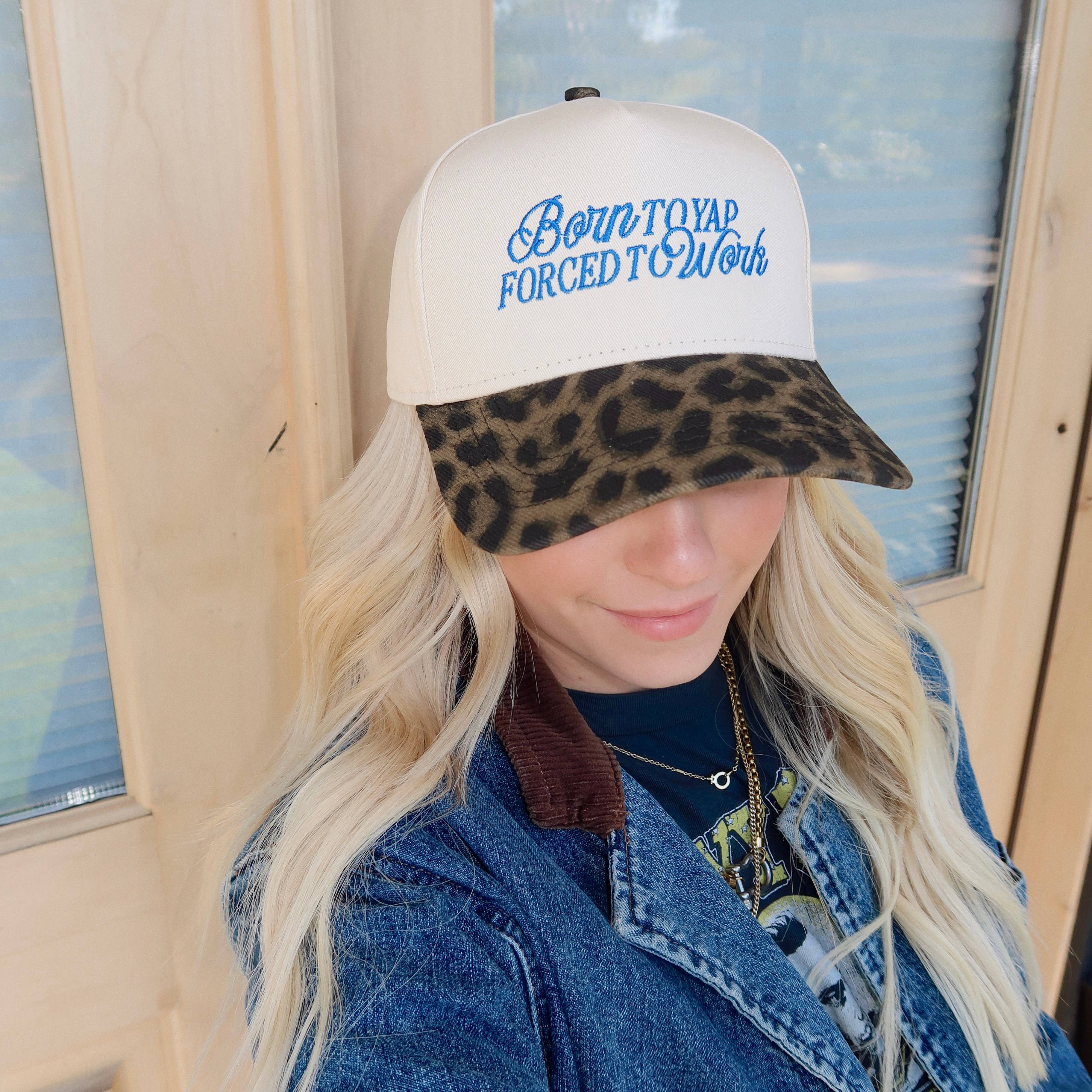 Born To Yap Forced To Work Leopard Hat